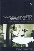 Cover of A Discourse on Domination in Mandate Palestine: Imperialism, Property and Insurgency