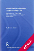 Cover of International Secured Transactions Law: Facilitation of Credit and International Conventions and Instruments (eBook)