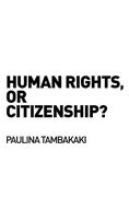 Cover of Human Rights or Citizenship?