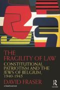 Cover of The Fragility of Law: Constitutional Patriotism and the Jews of Belgium, 1940--1945