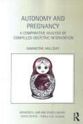 Cover of Autonomy and Pregnancy: A Comparative Analysis of Compelled Obstetric Intervention