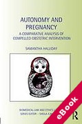 Cover of Autonomy and Pregnancy: A Comparative Analysis of Compelled Obstetric Intervention (eBook)