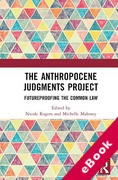 Cover of The Anthropocene Judgments Project: Futureproofing the Common Law (eBook)