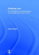 Cover of Ordering Law: The Architectural and Social History of the English Law Court to 1914