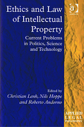 Cover of Ethics and the Law of Intellectual Property: Current Problems in Politics, Science and Technology