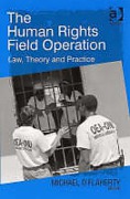 Cover of The Human Rights Field Operation: Law, Theory and Practice