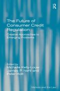 Cover of The Future of Consumer Credit Regulation: Creative Approaches to Emerging Problems