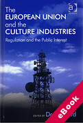 Cover of The European Union and the Culture Industries: Regulation and the Public Interest (eBook)