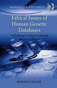 Cover of Ethical Issues of Human Genetic Databases: A challenge to classical health research ethics? (eBook)