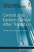 Cover of Central and Eastern Europe After Transition: Towards a New Socio-legal Semantics