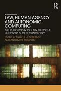 Cover of Law, Human Agency and Autonomic Computing: The Philosophy of Law Meets the Philosophy of Technology