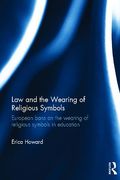 Cover of Law and the Wearing of Religious Symbols: European Bans on the Wearing of Religious Symbols in Education