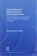 Cover of The Problem of Enforcement in International Law: Countermeasures, the Non-Injured State and the Idea of International Community