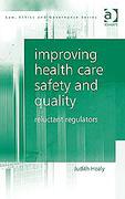 Cover of Improving Health Care Safety and Quality: Reluctant Regulators