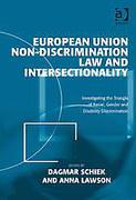 Cover of European Union Non-discrimination Law and Intersectionality: Investigating the Triangle of Racial, Gender and Disability Discrimination