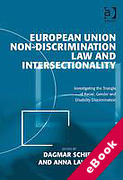 Cover of European Union Non-discrimination Law and Intersectionality: Investigating the Triangle of Racial, Gender and Disability Discrimination (eBook)