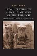 Cover of Legal Flexibility and the Mission of the Church: Dispensation and Economy in Ecclesiastical Law