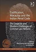 Cover of Codification, Macaulay and the Indian Penal Code: The LegCodification, Macaulay aacies and Modern Challenges of Criminal Law Reform