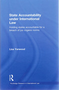 Cover of State Accountability Under International Law: Holding States Accountable for a Breach of Jus Cogens Norms