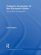 Cover of Turkey's Accession to the European Union: The Politics of Exclusion?