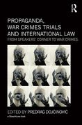 Cover of Propaganda, War Crimes Trials and International Law: From Speakers' Corner to War Crimes