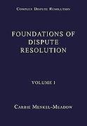 Cover of Complex Dispute Resolution Volume 1: Foundations of Dispute Resolution