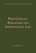 Cover of Post-Conflict Rebuilding and International Law