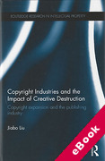 Cover of Copyright Industries and the Impact of Creative Destruction: Copyright Expansion and the Publishing Industry (eBook)