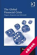 Cover of The Global Financial Crisis: Triggers, Responses and Aftermath (eBook)