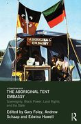 Cover of The Aboriginal Tent Embassy: Sovereignty, Black Power, Land Rights and the State