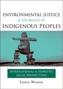 Cover of Environmental Justice and the Rights of Indigenous Peoples: International and Domestic Legal Perspectives