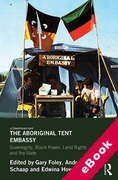 Cover of The Aboriginal Tent Embassy: Sovereignty, Black Power, Land Rights and the State (eBook)