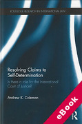 Cover of Resolving Claims to Self-Determination: Is There a Role for the International Court of Justice and Other Legal Tribunals? (eBook)
