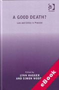 Cover of A Good Death? Law and Ethics in Practice (eBook)