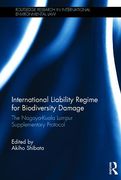 Cover of International Liability Regime for Biodiversity Damage: The Nagoya-Kuala Lumpur Supplementary Protocol