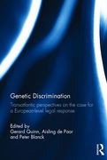 Cover of Genetic Discrimination: Transatlantic Perspectives on the Case for a European Level Legal Response
