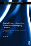 Cover of The WTO and Infant Industry Promotion in Developing Countries