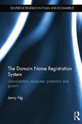 Cover of The Domain Name Registration System: Liberalisation, Consumer Protection and Growth