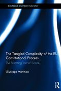 Cover of The Tangled Complexity of the EU Constitutional Process: The Frustrating Knot of Europe