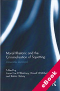 Cover of Moral Rhetoric and the Criminalisation of Squatting: Vunerable Demons? (eBook)