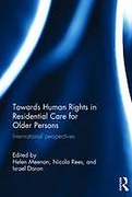Cover of Towards Human Rights in Residential Care for Older Persons: International Perspectives