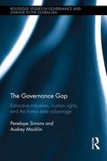 Cover of The Governance Gap: Extractive Industries, Human Rights, and the Home State Advantage