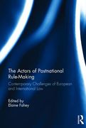 Cover of The Actors of Postnational Rule-Making: Contemporary challenges of European and International Law