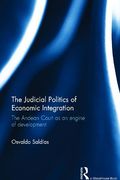 Cover of The Judicial Politics of Economic Integration: The Andean Court as an Engine of Development
