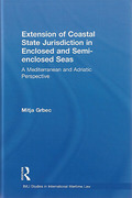 Cover of The Extension of Coastal State Jurisdiction in Enclosed snd Semi-Enclosed Seas: A Mediterranean and Adriatic Perspective