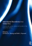 Cover of International Boundaries in a Global Era: Cross-Border Space, Place and Society in the Twenty-First Century
