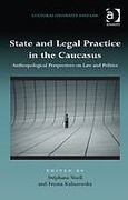 Cover of State and Legal Practice in the Caucasus: Anthropological Perspectives on Law and Politics
