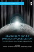 Cover of Human Rights and the Dark Side of Globalisation: Transnational Law Enforcement and Migration Control