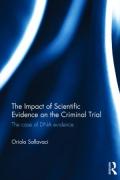Cover of The Impact of Scientific Evidence on the Criminal Trial: The Case of DNA Evidence