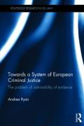 Cover of Towards a System of European Criminal Justice: The Problem of Admissibility of Evidence